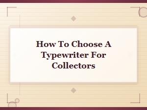 How to Choose a Typewriter for Collectors: Top Brands Compared