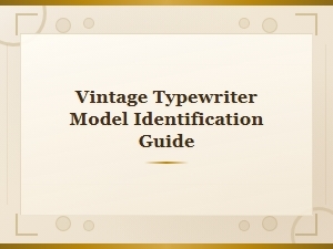 Vintage Typewriter Model Identification Guide